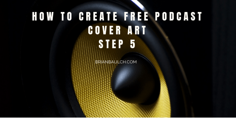 How to Create Free Podcast Cover Art - Step 5